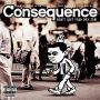 ♬ 'The Good, The Bad, The Ugly (Feat. Kanye West)' - Consequence ♪